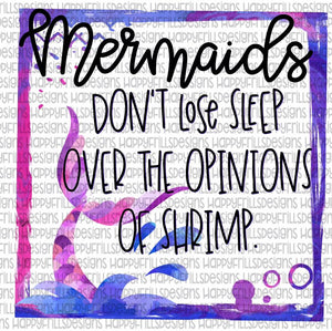 Mermaids Don't Lose Sleep Over the Opinions of Shrimp