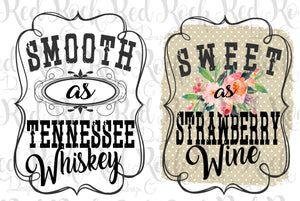 Smooth as Tennessee Whiskey/Sweet Strawberry Wine - Dd
