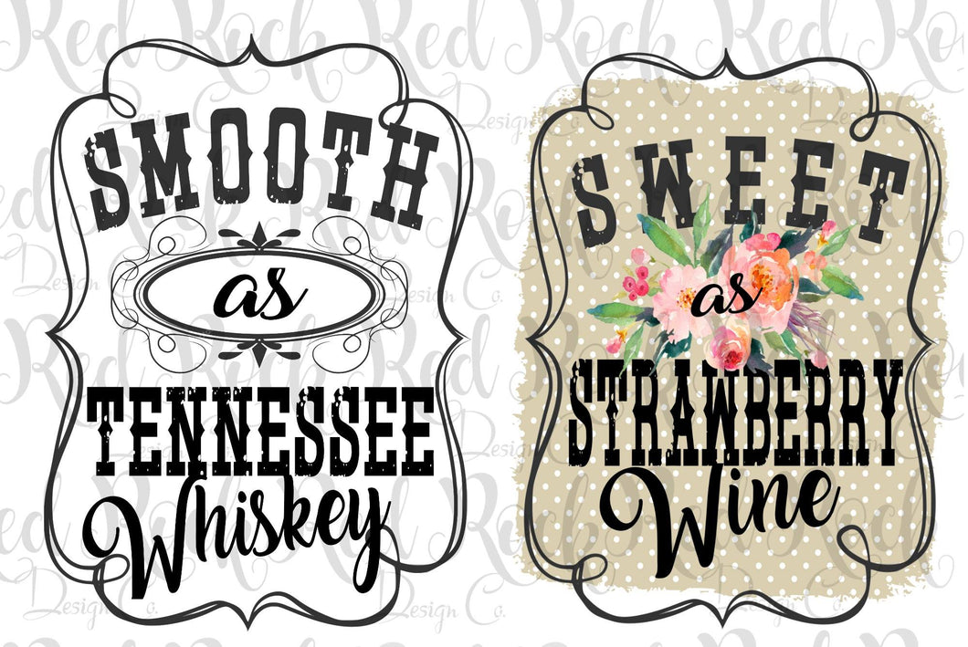 Smooth as Tennessee Whiskey/Sweet Strawberry Wine - Dd