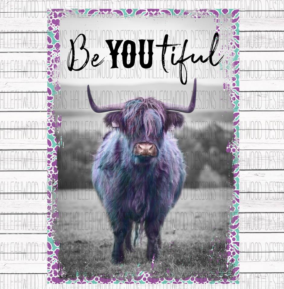 Be You tiful - Sublimation
