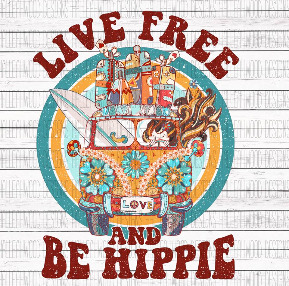 Live Free and Be a Hippie