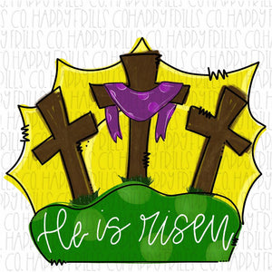 He is Risen - 3 Crosses - Sublimation