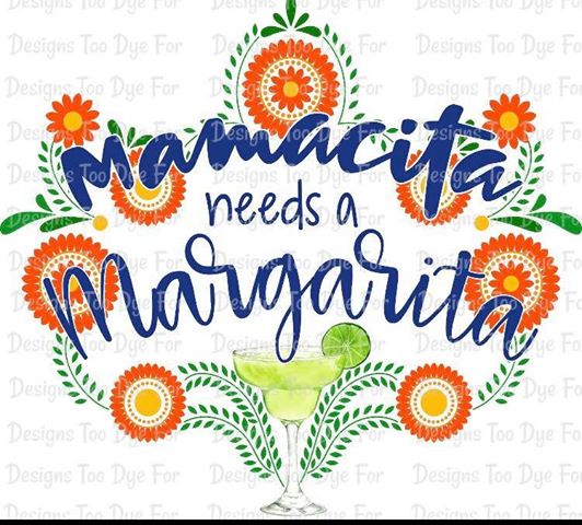 Mamacita Needs a Margarita - Dd