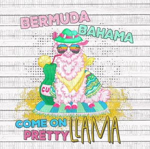 Bermuda Bahama Come on Pretty Llama - Sublimation