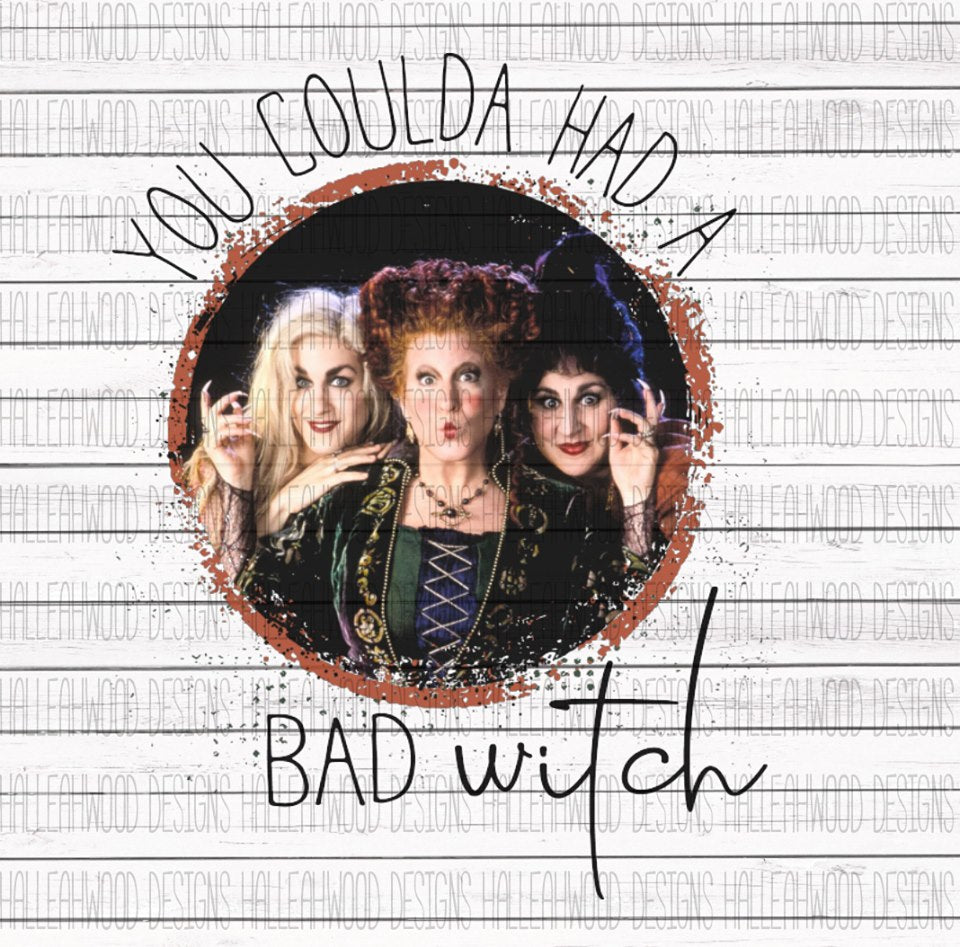 You coulda had a bad witch