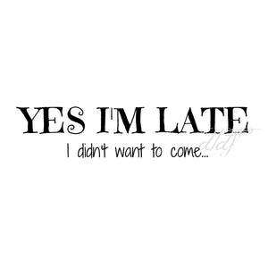 Yes, I'm late