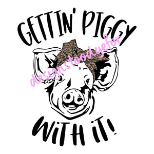 Gettin Piggy