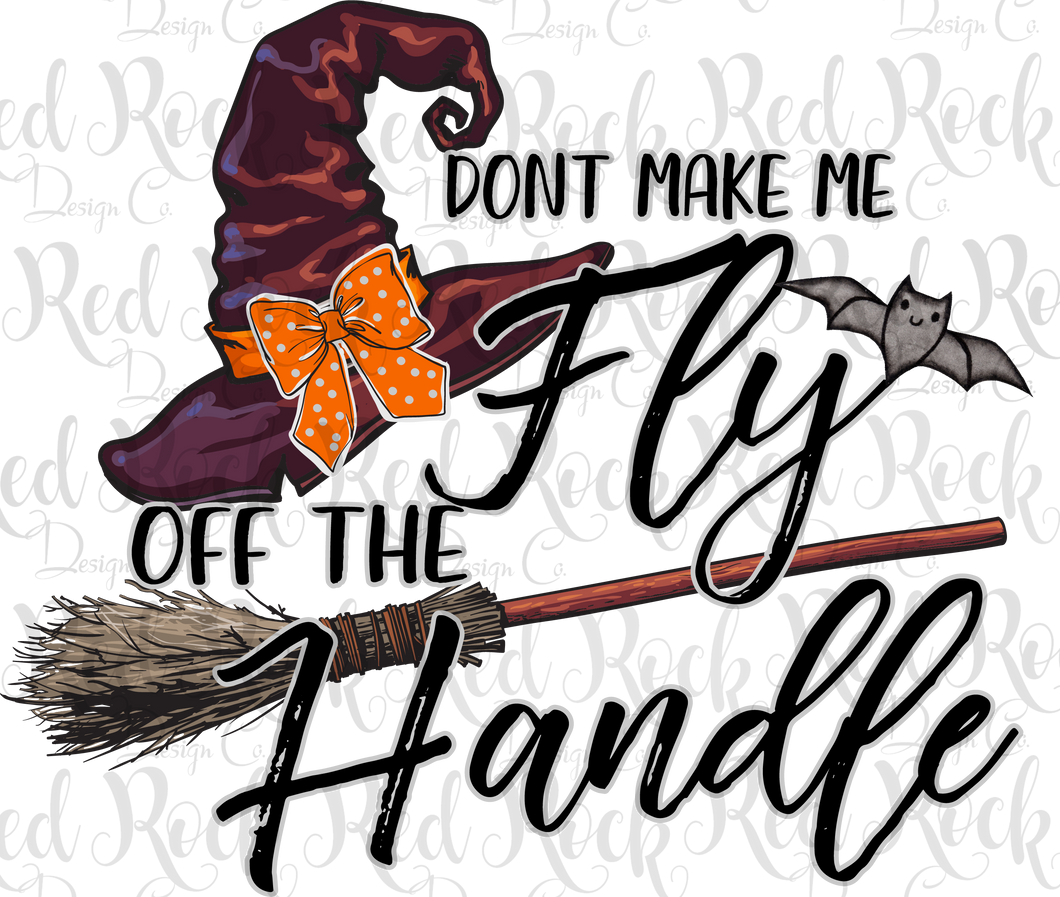 Don't make me fly off the handle