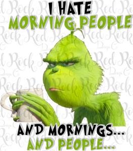I Hate morning people - grinch