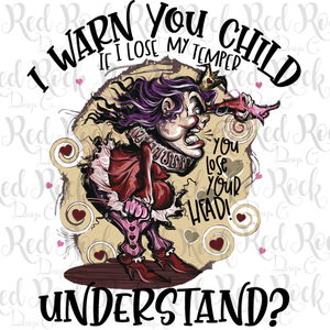 I warn you Child - Queen of Hearts
