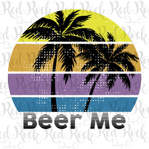 Beer Me - Sublimation