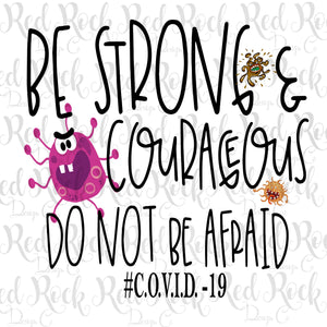 Be Strong & Courageous Covid-19 - DD