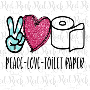 Peace Love  Toilet Paper