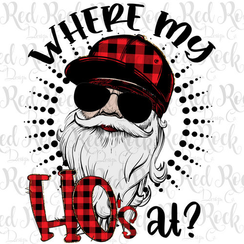 Where My HO's at? - Digital Download - NO SCREENS ALLOWED - EXCLUSIVE DESIGN TO RRDC