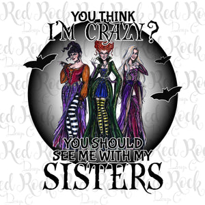 You think I'm crazy - sanderson sisters