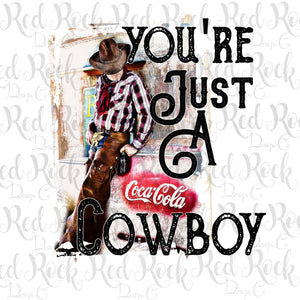 Your Just a Coca Cola Cowboy - DD