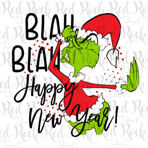 Blah Blah Happy New Year Grinch - Sublimation