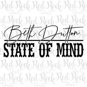 Beth Dutton State of Mind - Sublimation