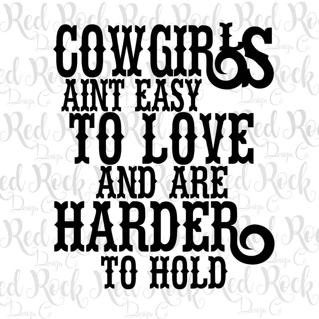 Cowgirls aint easy to Love