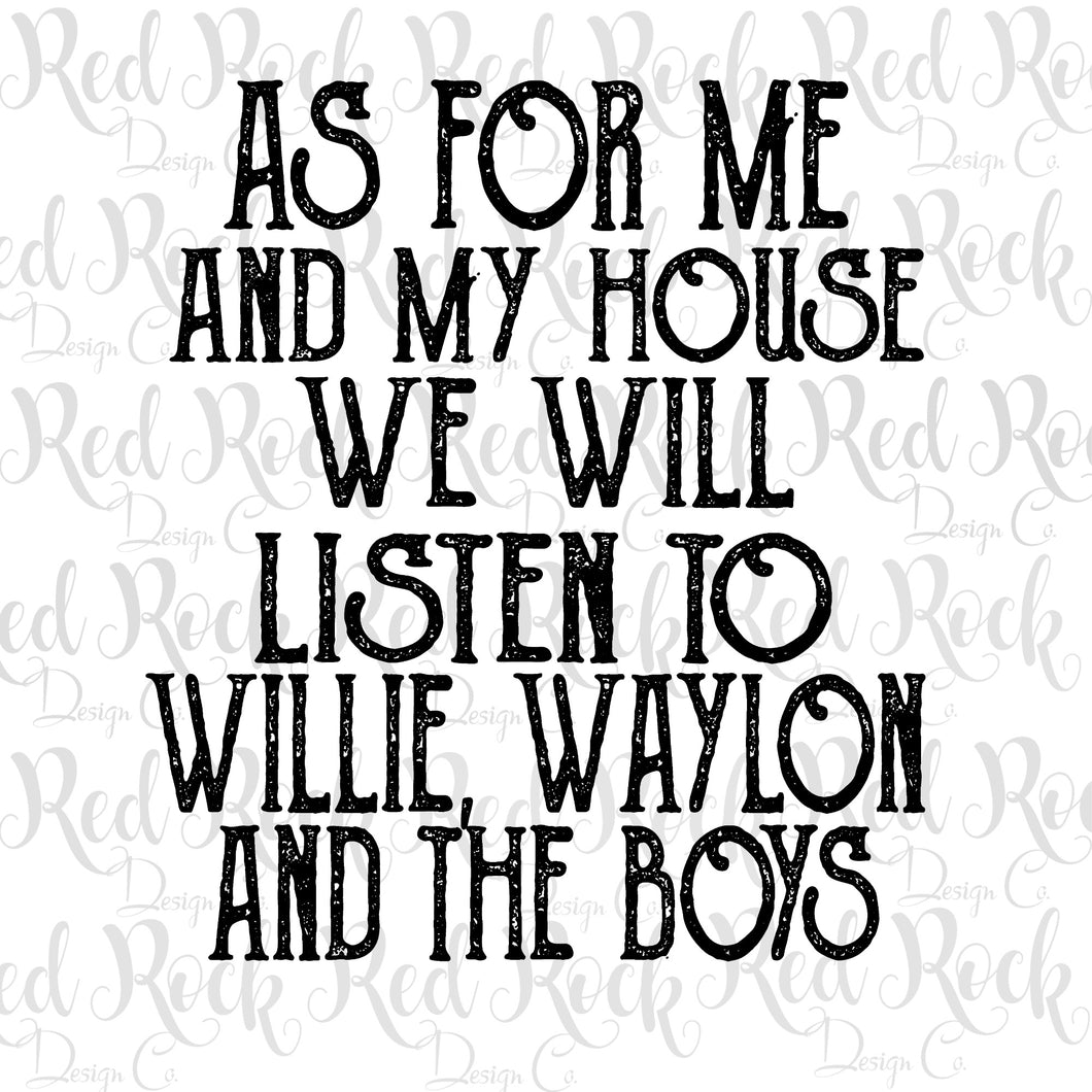 As for me and my  house We will listen to Willie Waylon and the Boys - Sublimation