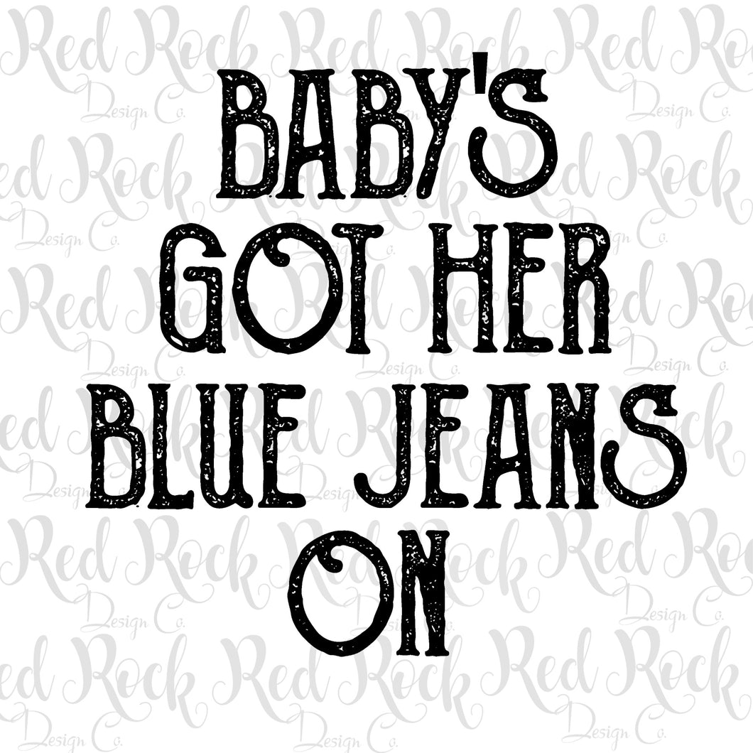 Baby's Got her Blue Jeans On- Sublimation