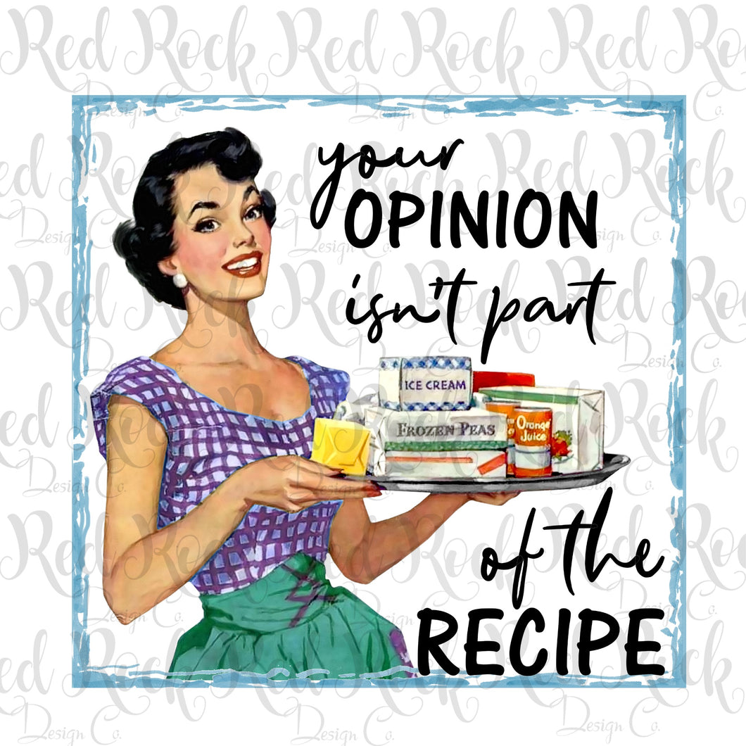 your opinion isn't part of the recipe