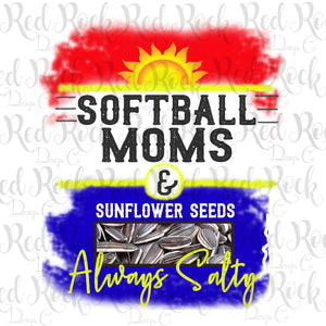 Softball Moms & Sunflower Seeds - DD