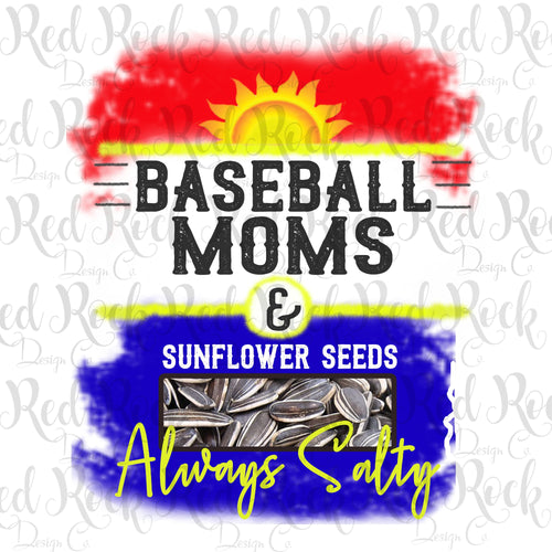 Baseball Moms & Sunflower Seeds - DD