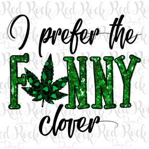 I prefer the funny clover - DD