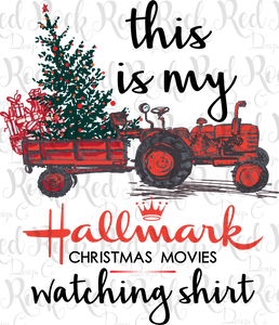 This is my Hallmark Movie Shirt - Tractor