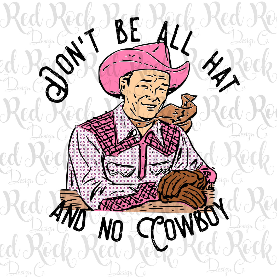 Don't Be All Hat and No Cowboy-DD