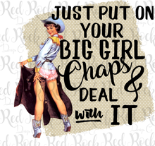 Just Put On Your Big Girl Chaps & Deal With It