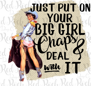 Just Put On Your Big Girl Chaps & Deal With It