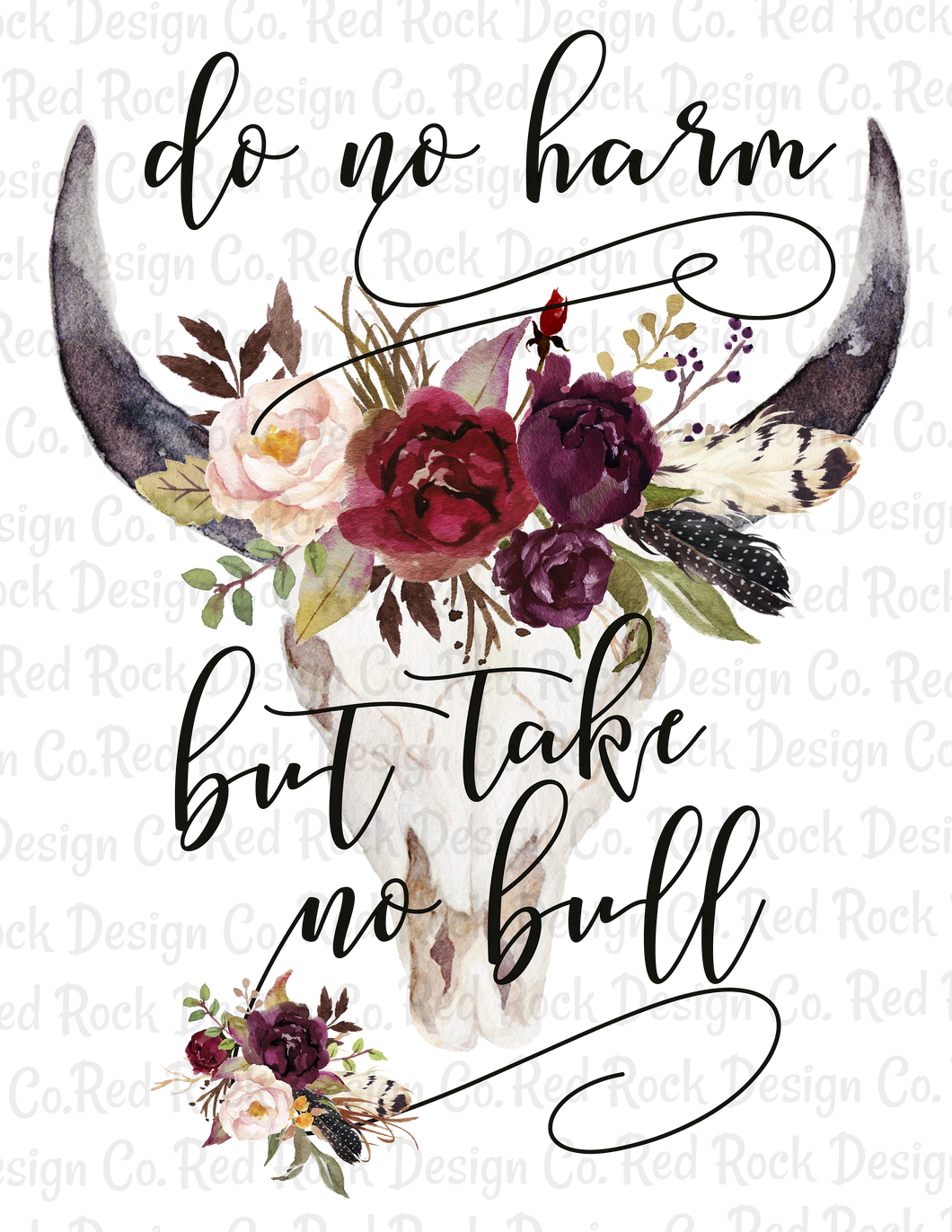 Do NO Harm and Take NO Bull - Floral