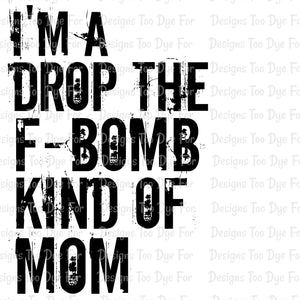Drop the F-Bomb Kinda Mom