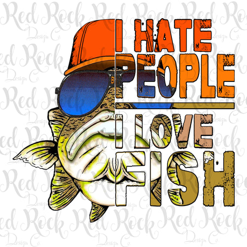 I hate People I love to Fish