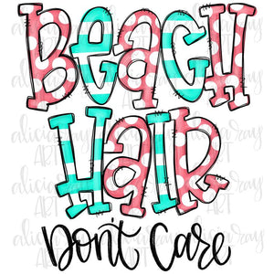 Beach Hair Don't Care Doodle - Direct to Film