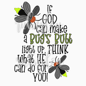 If God can make a Bugs Butt Light Up