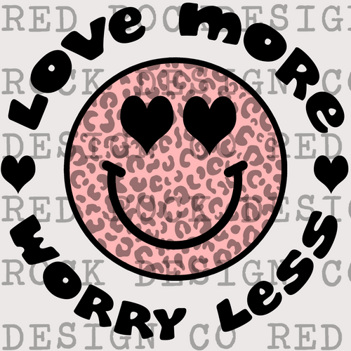 Love More Worry Less - DD