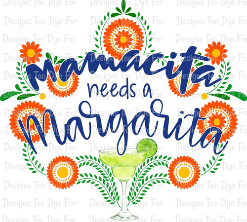 Mamacita Needs a Margarita - Sublimation