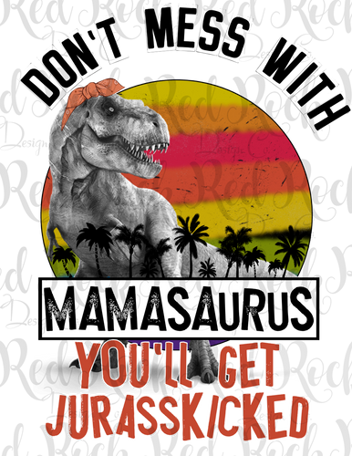 Don't mess with mamasaurus