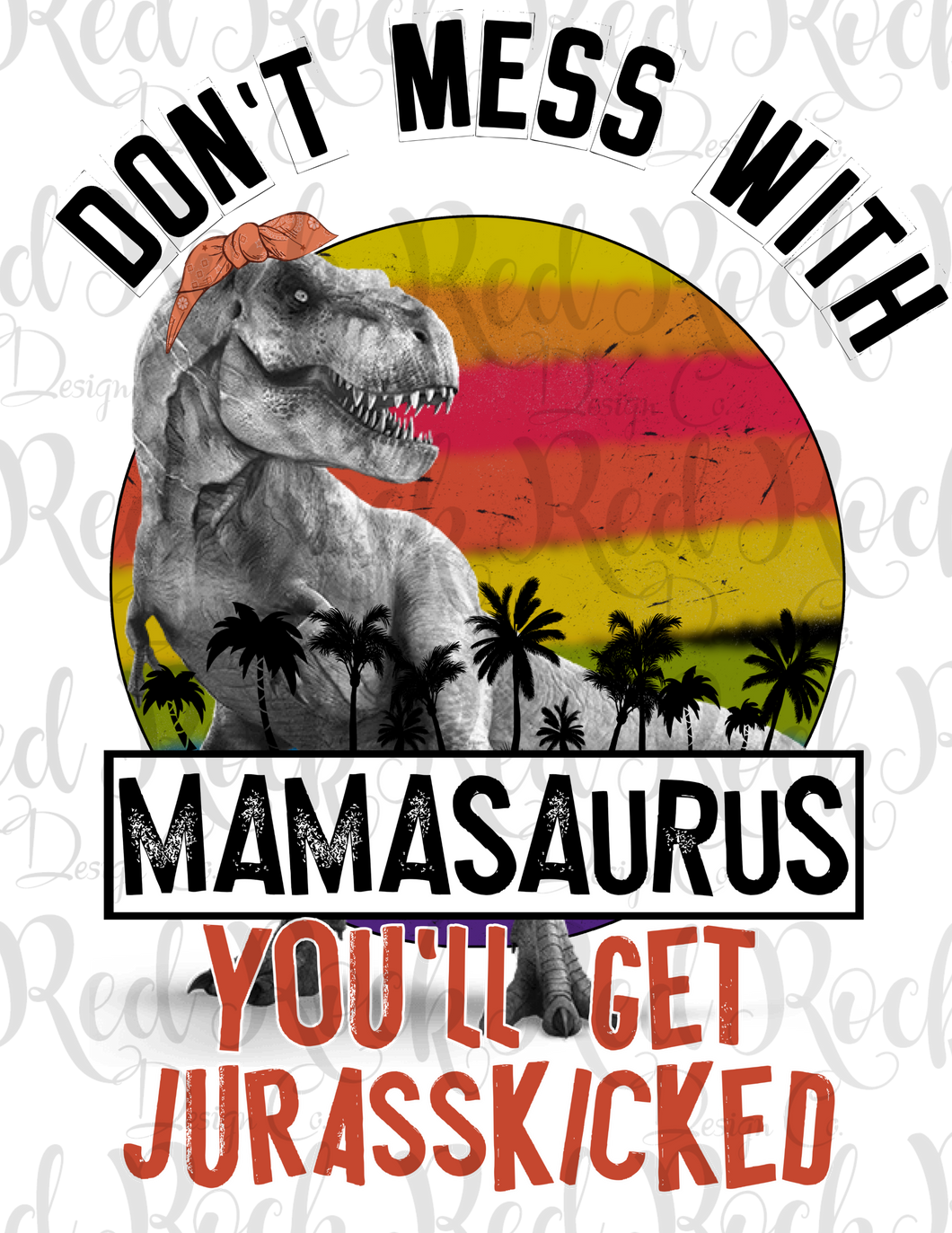 Don't mess with mamasaurus
