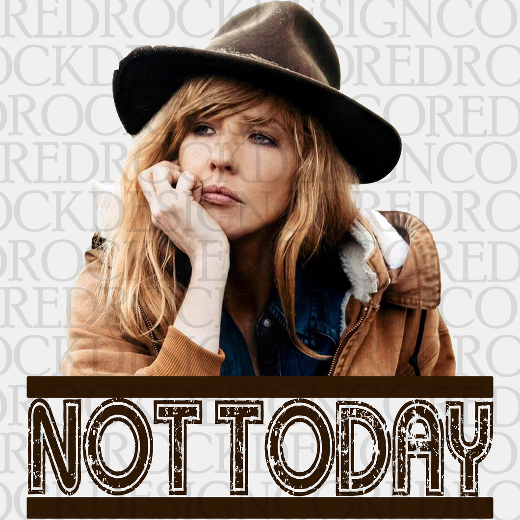 Not Today - Beth Dutton - DD