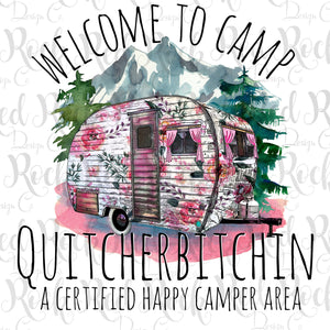 Camp Quitcherbitchin - Sublimation