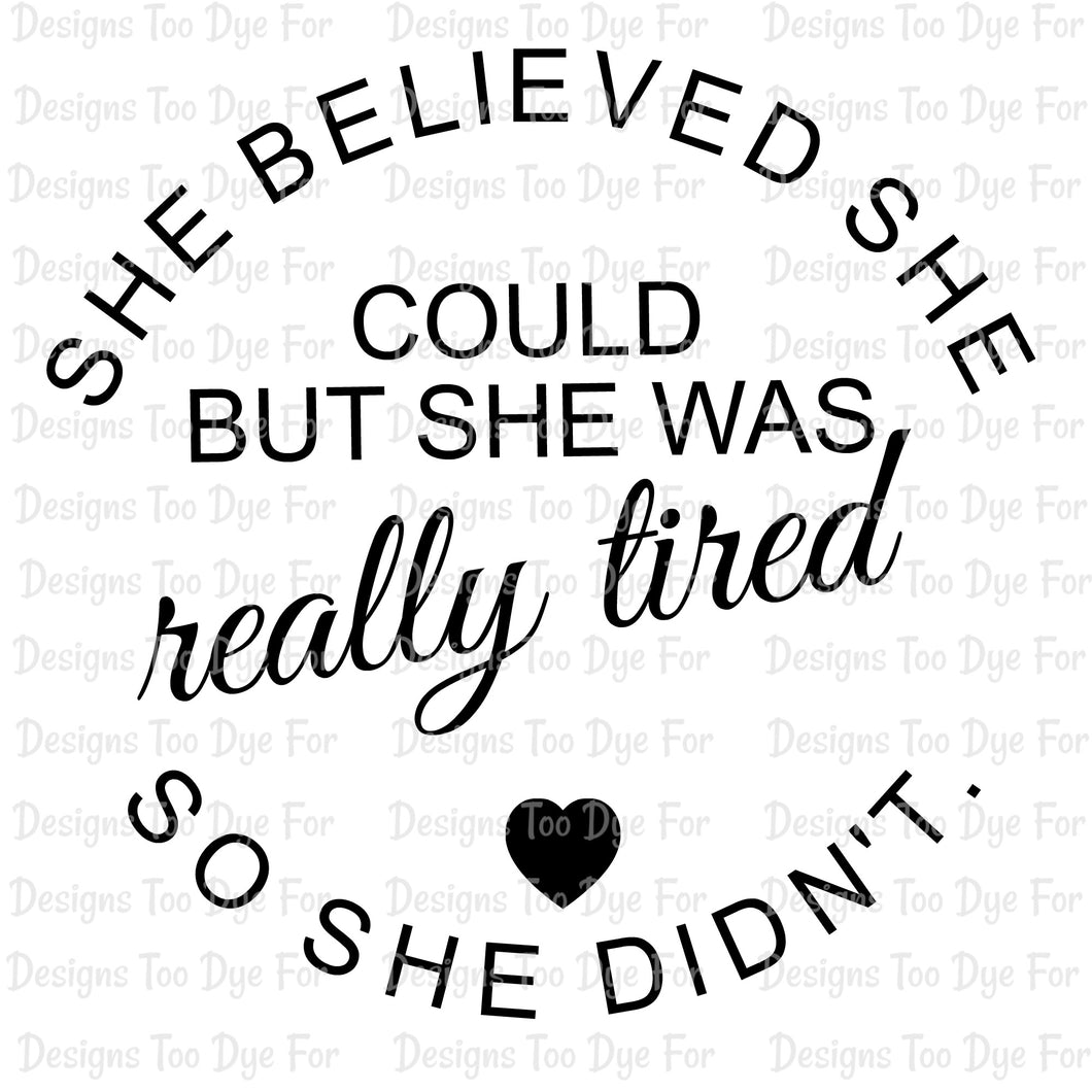 She believed She could but was tired - DD
