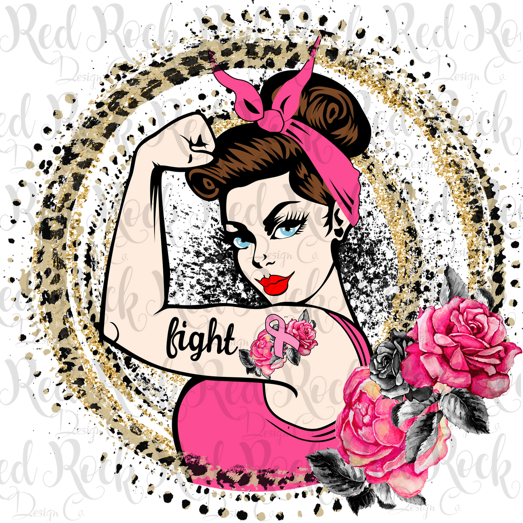 Breast Cancer Rosie - Fight - Sublimation