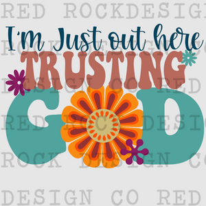 I'm Just Out Here Trusting God - DD
