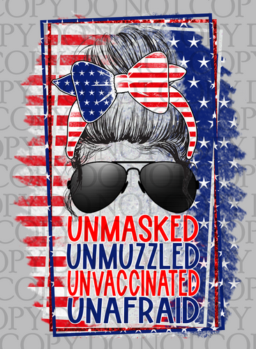 Unmasked Unmuzzled Unafraid