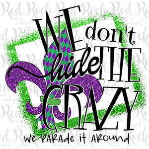 We Don't hide the crazy