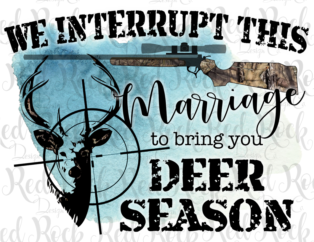 We Interrupt This Marriage - Deer Season